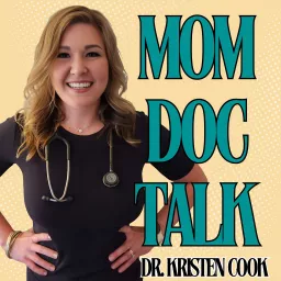 MomDocTalk with Kristen Cook, MD