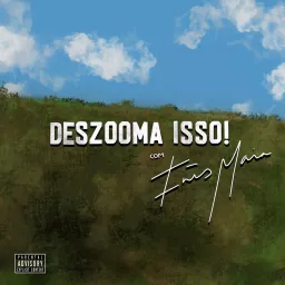 Deszooma Isso! Podcast artwork