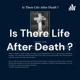 Pam McCagh, Is There Life After Death ? The Truth The whole Truth And Nothing But The Truth.