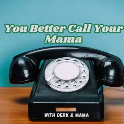 You Better Call Your Mama Podcast artwork