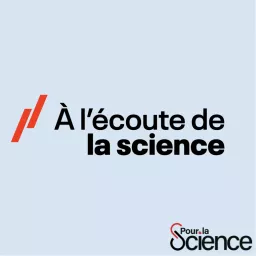 À l'écoute de la science