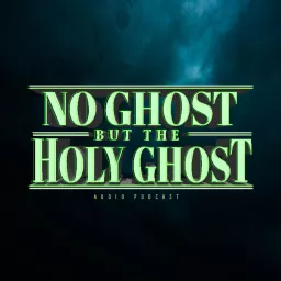 No Ghost But The Holy Ghost