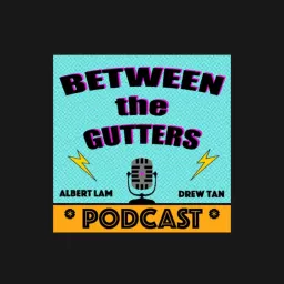 Between the Gutters Podcast