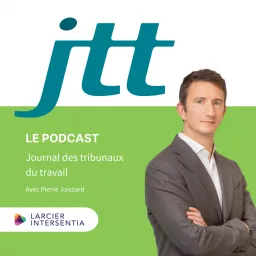 Le Journal des tribunaux du travail Podcast artwork