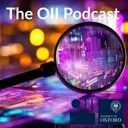 The OII Podcast (Oxford Internet Institute)