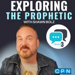 Exploring the Prophetic with Shawn Bolz