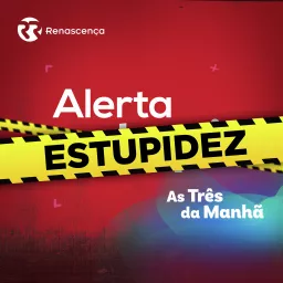 Renascença - Alerta Estupidez