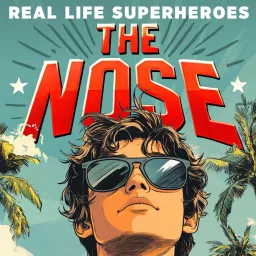 REAL LIFE SUPER HEROES: The Nose