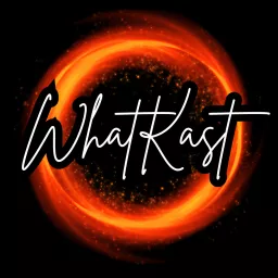 WhatKast Podcast artwork