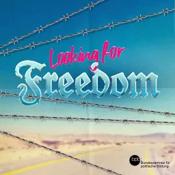 Looking for Freedom - Eine Reise in die radikalisierte Freiheit