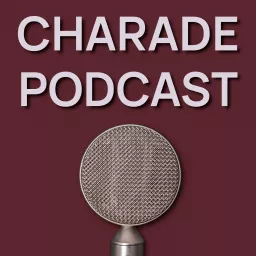 Charade Podcast