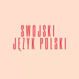 Swojski język polski: Learn Polish podcast