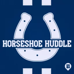 Horseshoe Huddle: An Indianapolis Colts Podcast