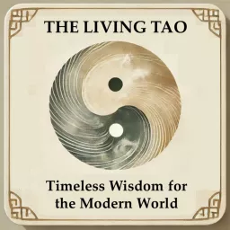 THE LIVING TAO : TIMELESS WISDOM FOR THE MODERN WORLD