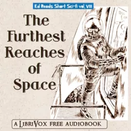 The Furthest Reaches of Space (Ed Reads Short Sci-fi, vol. VIII) by Mack Reynolds, Sci-fi