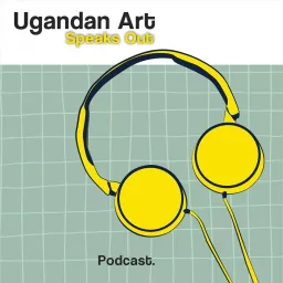 Ugandan Art Speaks Out Podcast artwork