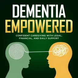 Dementia Empowered: Confident Caregiving with Legal, Financial, and Daily Support