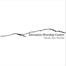 Sermons – Elevation Worship Center Podcast artwork