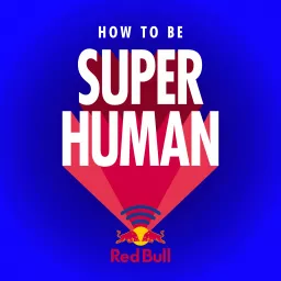 How to Be Superhuman Podcast artwork