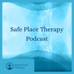 Safe Place Therapy Podcast artwork