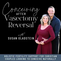 Conceiving After Vasectomy Reversal | Pregnancy, Fertility, Sperm Health, IVF, Natural Conception, TTC over 35, Baby Dust