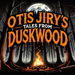 Otis Jiry’s Tales From Duskwood: A Horror Anthology and Scary Stories Podcast