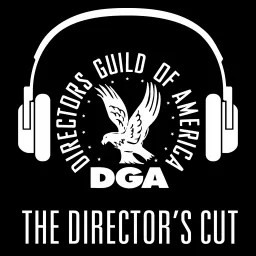 The Director’s Cut - A DGA Podcast