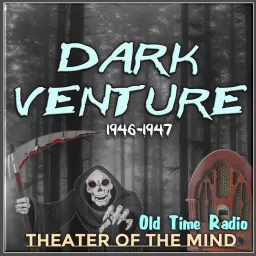 Dark Venture - Old Time Radio