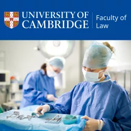 Centre for Law, Medicine and Life Sciences (LML) Podcast