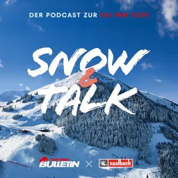 Snow & Talk Der Podcast zur Ski-WM 2025