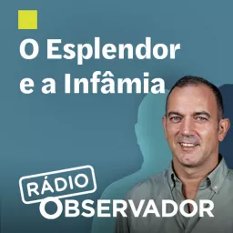 O Esplendor e a Infâmia