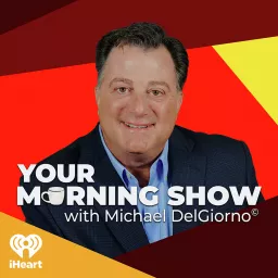 Your Morning Show With Michael DelGiorno