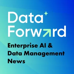 Data Forward: AI and Data Management News Podcast artwork