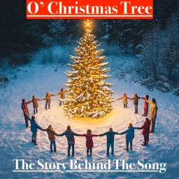 O' Christmas Tree - The Story Behind The Song