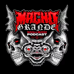 Macho Grande Podcast, Metal Podcast, Rock, Alternative artwork
