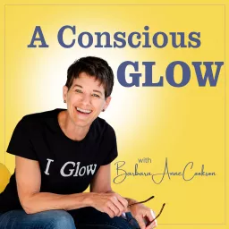 A CONSCIOUS GLOW Podcast artwork