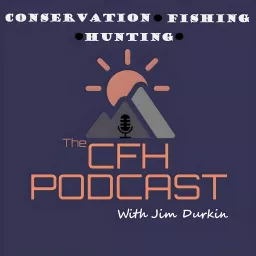 The Conservation, Fishing, and Hunting Podcast