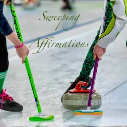 Sweeping Affirmations - A Curling Podcast