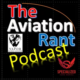 The Aviation Rant Podcast artwork