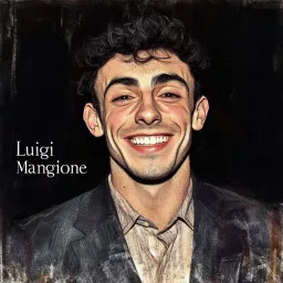 Luigi Mangione Podcast artwork