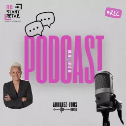 Re-Start Retail Le Podcast