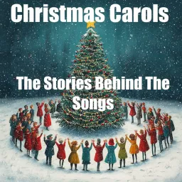 Christmas Carols - The Stories Behind The Songs