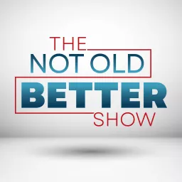 The Not Old - Better Show