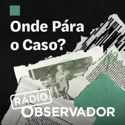 Onde pára o caso?