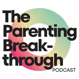 The Parenting Breakthrough Podcast artwork