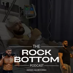 The Rock Bottom Podcast by Kieran Sauboorah