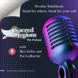 Sacred Legions: A Podcast for Secular Saints artwork