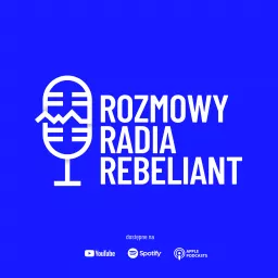 Rozmowy Radia Rebeliant