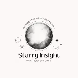 Starry Insight: An Astrology and True Crime Podcast