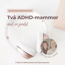 Två ADHD-mammor med en podd